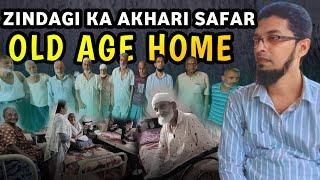 Jigar Ke Tukde Ne Bheja Kaynaat Old Age Home / Hidayat Kazi