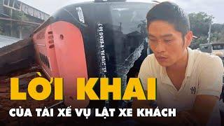 Lời khai của tài xế vụ lật xe khách làm 4 người chết