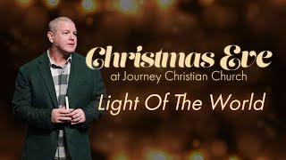 Christmas Eve: Light of the World | Dustin Aagaard