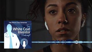 Listen to The White Coat Investor Podcast During Your Commute