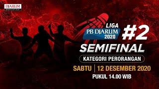 LIGA PB DJARUM 2020 – SEMIFINAL PERORANGAN (12 DES) - SESI 2