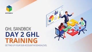 Day 2 of 30-Day GHL Training - Setting Up Your Sub-account in GoHighLevel