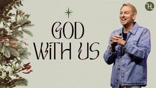 God With Us | Pastor Heath Montgomery | Horizon Church