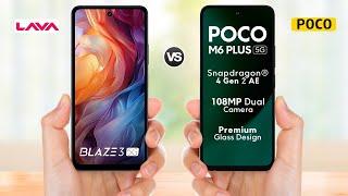 Lava Blaze 3 5g vs Poco M6 Plus 5g || Full Comparison