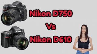 Nikon D750 vs Nikon D610 Comparison (Specification Only)