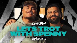 Lets Trot Show - EP 12 Lets Trot with Spencer Leniu (Spenny)