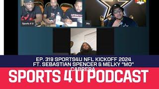 Sports4U Ep. 319 Sports4U NFL KICKOFF 2024 Ft. Sebastian Spencer & Melky "Mo" Cabrera