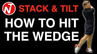 STACK & TILT - HOW TO HIT THE WEDGE | GOLF TIPS | LESSON 194