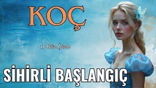 KOÇ BURCU 15 GÜN İÇİNDESİHİRLİ BAŞLANGIÇ