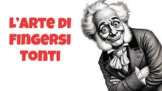 Non vorrai MAI PIÙ essere Intelligente - Il Segreto di Schopenhauer