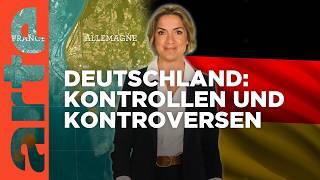 Deutschland: Kontrollen und Kontroversen | Mit offenen Karten - Im Fokus | ARTE