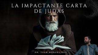 La Impactante Carta de Judas - Juan Manuel Vaz