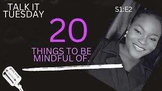 20 Things To Be Mindful Of | FELICIA JOSEPH SPEAKS |  Tips for a purposeful and fulfilling journey.