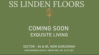 SS Linden  Floors Sector 84- 85 Gurgaon - Coming Soon Video