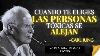 Si Te Eliges a Ti, Automáticamente Desaparecen las Relaciones Tóxicas – CARL JUNG