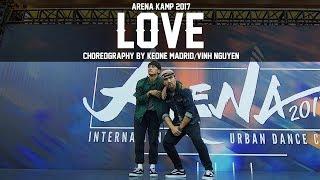 Kendrick Lamar "Love" Choreography by Keone Madrid & Vinh Nguyen | ARENA KAMP 2017 |