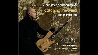 Vladimir Samardzic - Catching The  Wind