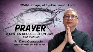 PRAYER - A Lenten Recollection with Fr. Dave Concepcion at Megamall Chapel (Mar. 27, 2024)