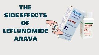 What are the side effects of Leflunomide Arava