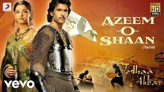 Jodhaa Akbar (Tamil) - Azeem-O-Shaan Video | @A.R. Rahman | Hrithik Roshan, AishwaryaRai