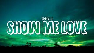 Robin S - Show Me Love (Lyrics)