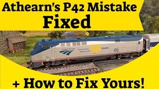 Athearn's HO P42 Mistake Fixed + How to Easily Fix Yours!