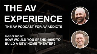 The AV Experience - Building a 100K Home Theater