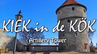 KIEK in de KÖK | Artillery Tower | Fortifications Museum | Tallinn