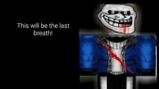 Last Breath Sans Showcase In Trollge Convenientions