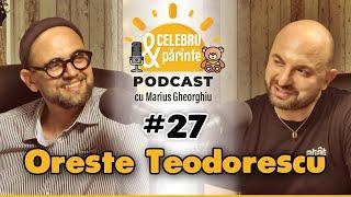 COPILUL ÎNVAȚĂ CE I SE OFERĂ: BĂTAIE, URĂ SAU IUBIRE! ORESTE TEODORESCU | CelebruȘiPărintePODCAST#27