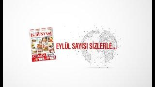 Türkiye'de İş Dünyası dergisi Eylül sayısı sizlerle...