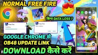 FREE FIRE OB48 UPDATE KO GOOGLE CHROME SE DOWNLOAD KAISE KAREN HOW TO UPDATE NEW VERSION APK FF APP