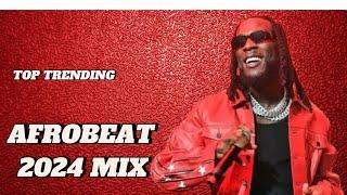 TOP TRENDING AFROBEAT SONGS 2024 MIX BY DJ SMALLING ABEY MIXX AMAPIANO.