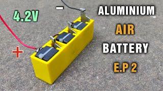 Make a 4.5v Aluminum Air Battery - EP.2