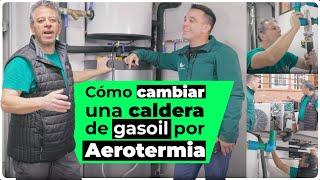 Cómo cambiar una caldera de gasoil por aerotermia en una vivienda: Paso a paso ‍️