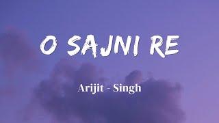 O SAJNI RE - LYRICS || ARIJI SINGH || LAAPATAA LADIES || LYRICS VIDEO || SF LYRICS HUB ||