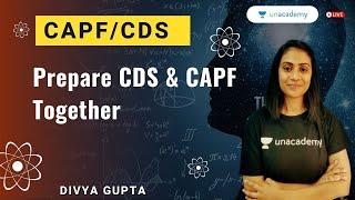 Prepare CDS & CAPF Together ! | CAPF/CDS/AFACT | Divya Gupta | Unacademy Shaurya