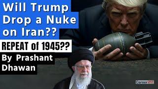 WILL TRUMP ATTACK IRAN WITH NUKES? Ambassador wants Trump to make History
