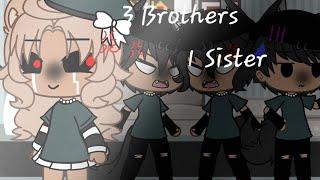 3 Brothers, 1 sister||Gacha Life||GLMM||Cring warnings||Read Desc!