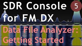 SDR Console for FM DX: Data File Analyzer Introduction (Ep. 5)