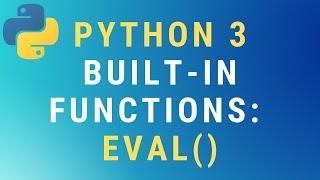 Python 3 eval() built-in function TUTORIAL