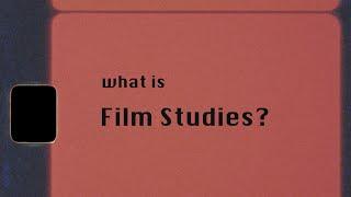 What is Film Studies?