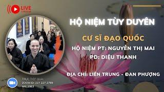 [] TRỰC TIẾP HỘ NIỆM: PT NGUYỄN THỊ MAI PD DIỆU THANH - ĐỊA CHỈ: ĐAN PHƯỢNG