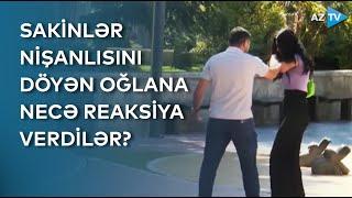 Nişanlısı küçədə qızı döydü, yoldan keçənlər belə reaksiya verdi – EKSPERİMENT