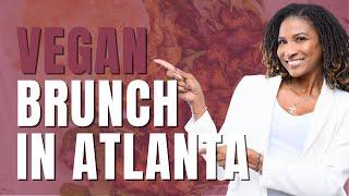 Vegan Brunch in Atlanta | Atlanta Vegan Food