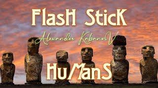 Alexander Kabanov 2021 : FLASH STICK HUMANS (Eng)