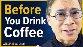 The Real Reasons You Should Drink Coffee Everyday | Dr. William Li