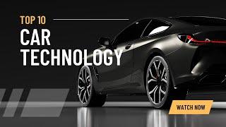 10 Advanced Car Technologies Towards The Future Car