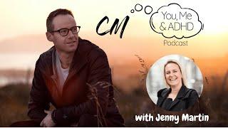 You, Me & ADHD Ep 6 - Jenny Martin