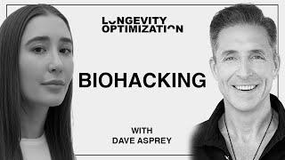 Biohacking with Dave Asprey | Longevity Optimization Podcast